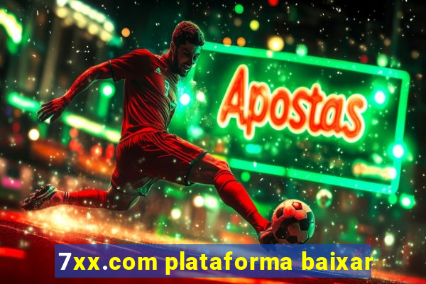 7xx.com plataforma baixar